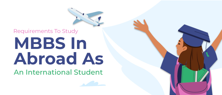 Requirements To Study MBBS In Abroad As An International Student
