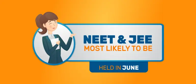 NEET and JEE most likely to be held in June