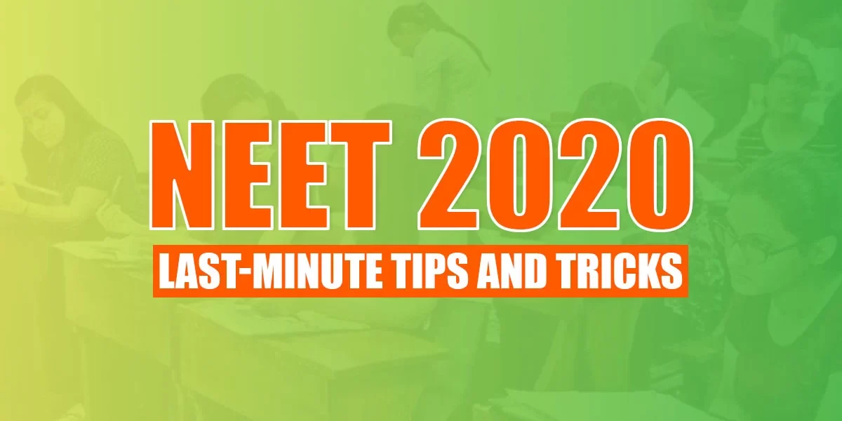 last minute tips and tricks for NEET 2020