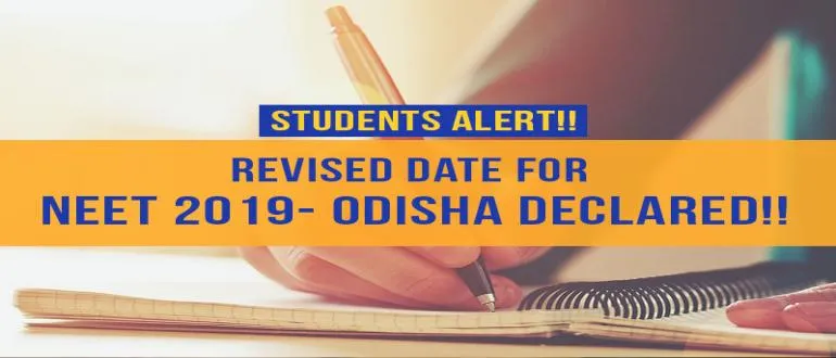 Students Alert!! Revised Date for NEET 2019- Odisha declared!!