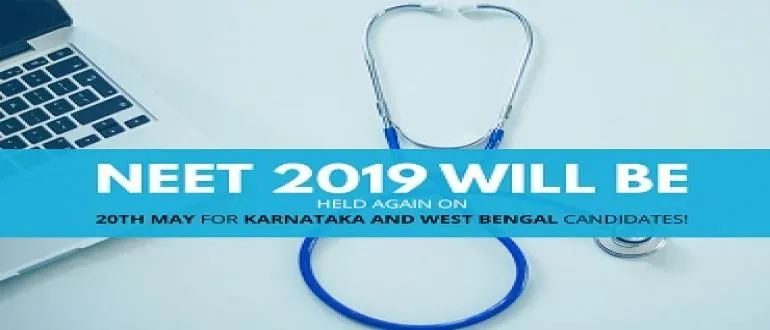 NTA to re-conduct NEET 2019 examination on 20th May for candidates of Karnataka & WB!