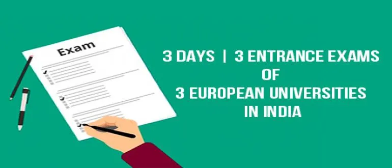 3 Days | 3 Entrance Exams of 3 European Universities in INDIA!!