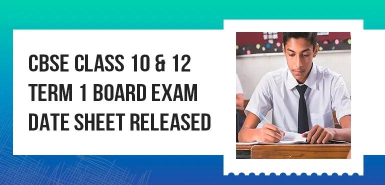 CBSE Released the Term 1 Board Exam Date Sheet for Classes 10 & 12