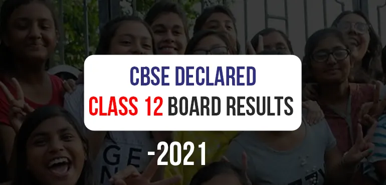 CBSE Class 12th Board Results 2021 Declared