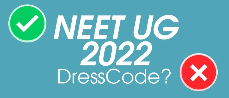 NTA Releases NEET Dress Code 2022