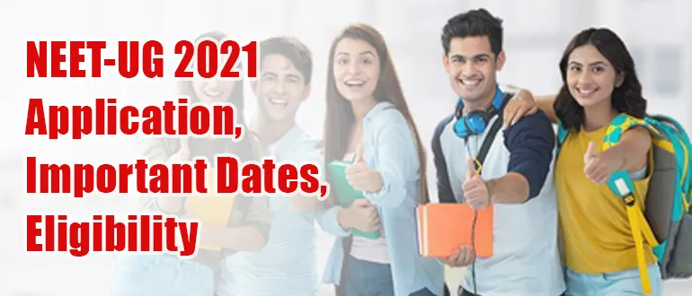 How to apply for NEET-UG 2021? Important dates, NEET related information