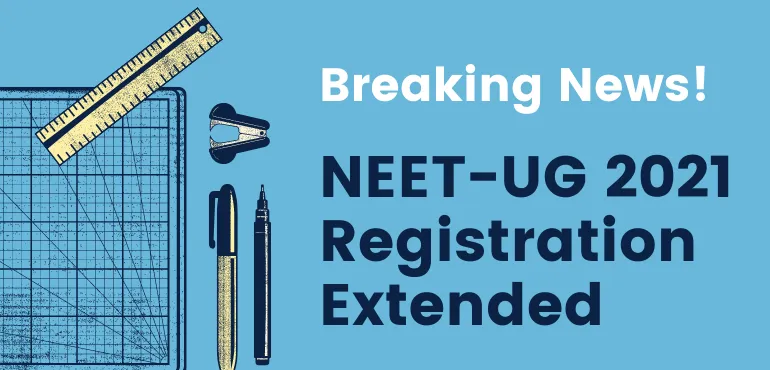 NTA extended NEET-UG 2021 registration