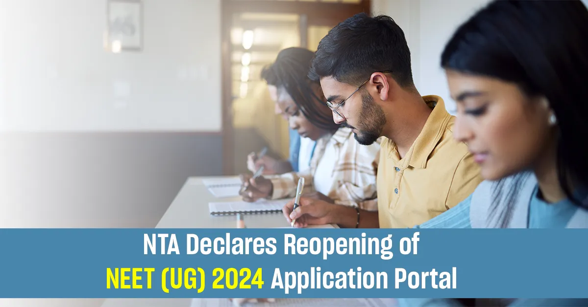 NTA Declares Reopening of NEET (UG) 2024 Application Portal