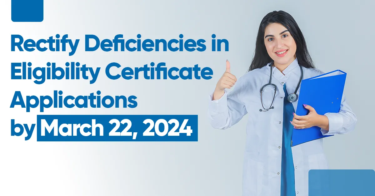 “Rectify Deficiencies in Eligibility Certificate Applications by March 22, 2024”- NMC